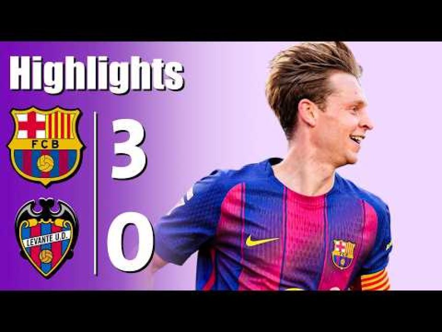 مباراة برشلونة ضد ليفانتي: ثلاثية نظيفة تعيد البارسا للصدارة